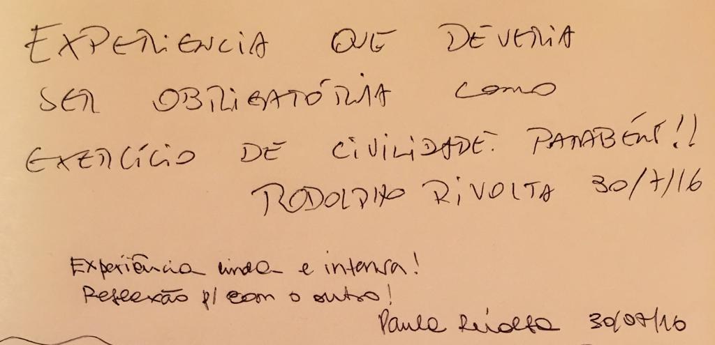 Livro de comentários da Exposição: (1) "Experiência que deveria ser obrigatória como exercício de civilidade! Parabéns!! Rodolpho Rivolta 30/07/2016" (2) "Experiência linda e intensa" Reflexão para com o outro! Paula Rivolta 30/07/2016"